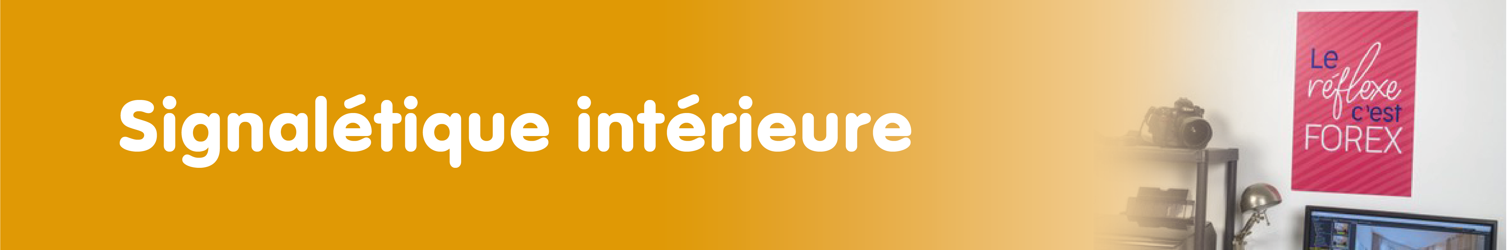 Bandeau signaletique int Signalétique, PLV